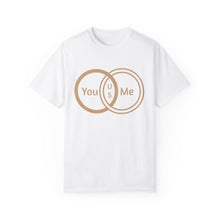 You & Me Unisex T-shirt