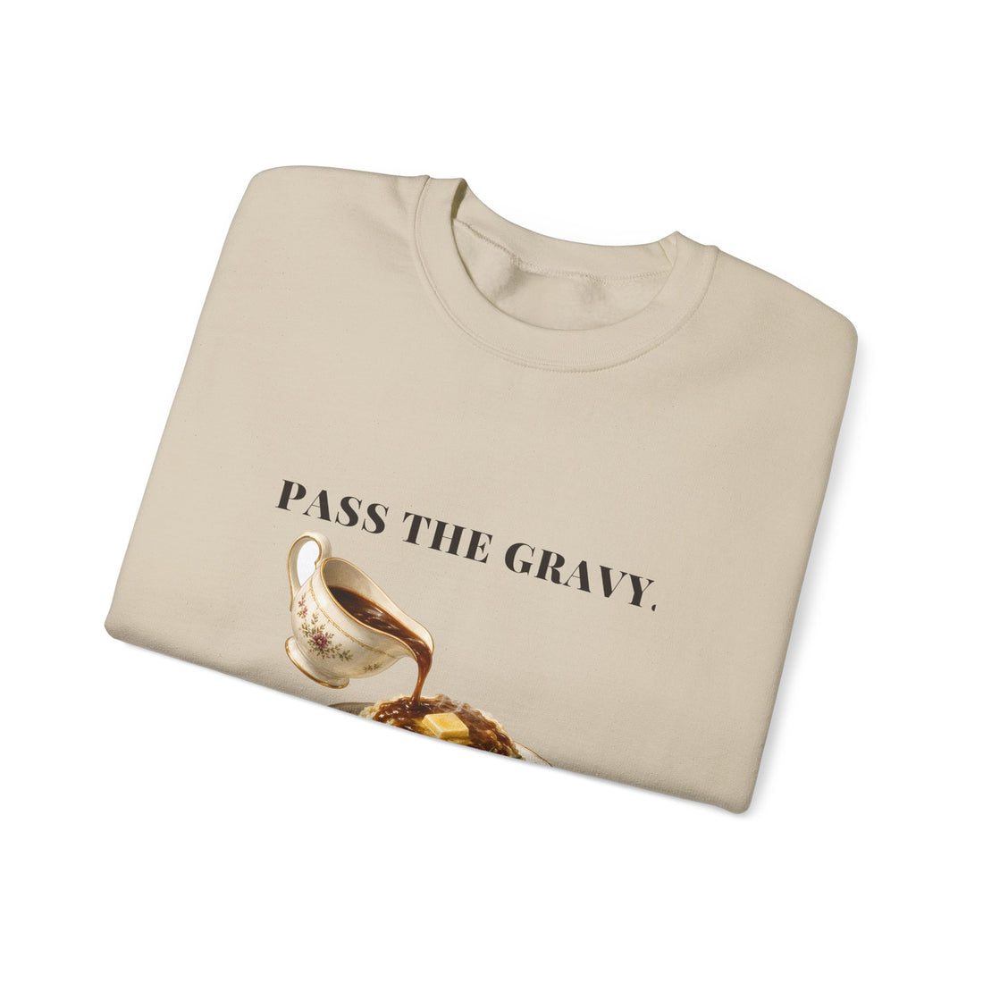 Pass the Gravy Not the Questions Sweatshirt