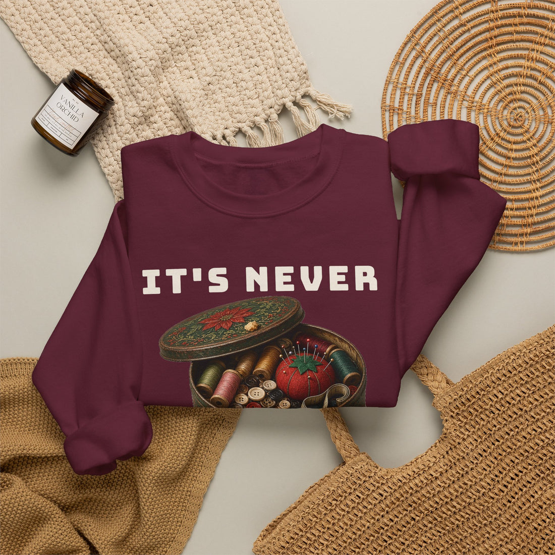 It's Never Cookies Sweatshirt