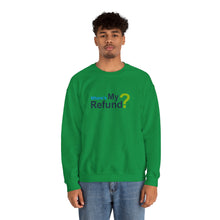 Where's My Refund?? Unisex Heavy Blend™ Crewneck Sweatshirt