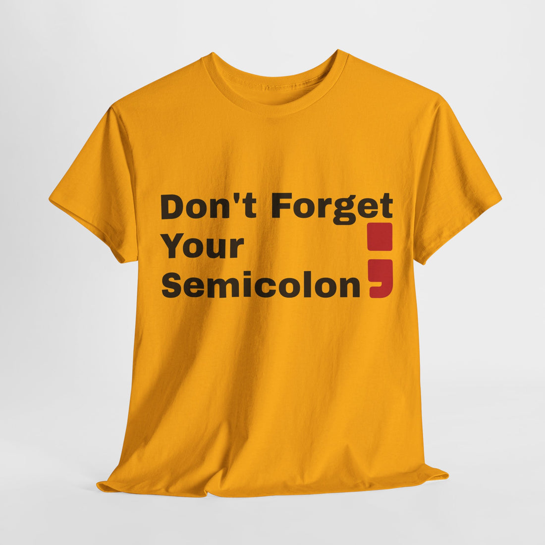 Don't Forget Your Semicolon - Oversized Unisex Tee