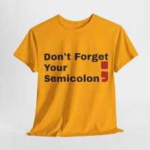 Don't Forget Your Semicolon - Oversized Unisex Tee