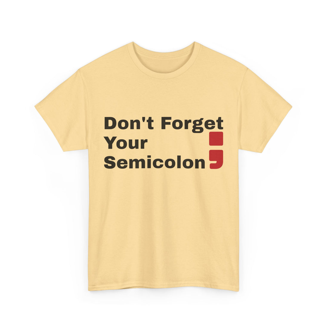 Don't Forget Your Semicolon - Oversized Unisex Tee