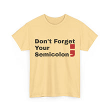Don't Forget Your Semicolon - Oversized Unisex Tee