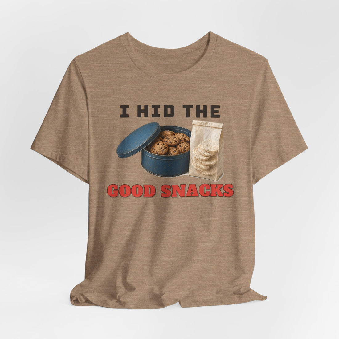 I Hid the Good Snacks Tee