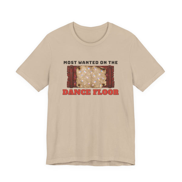 Most Wanted On The Dance Floor Tee