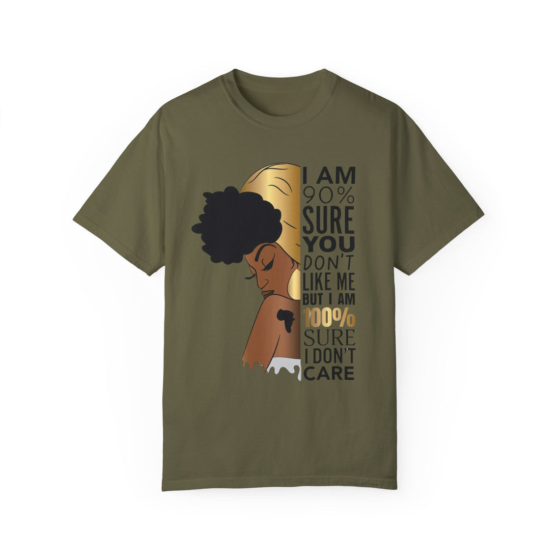 I'm 90% Sure You Don't Like Me But I'm 100% Sure I Don't Care T-Shirt