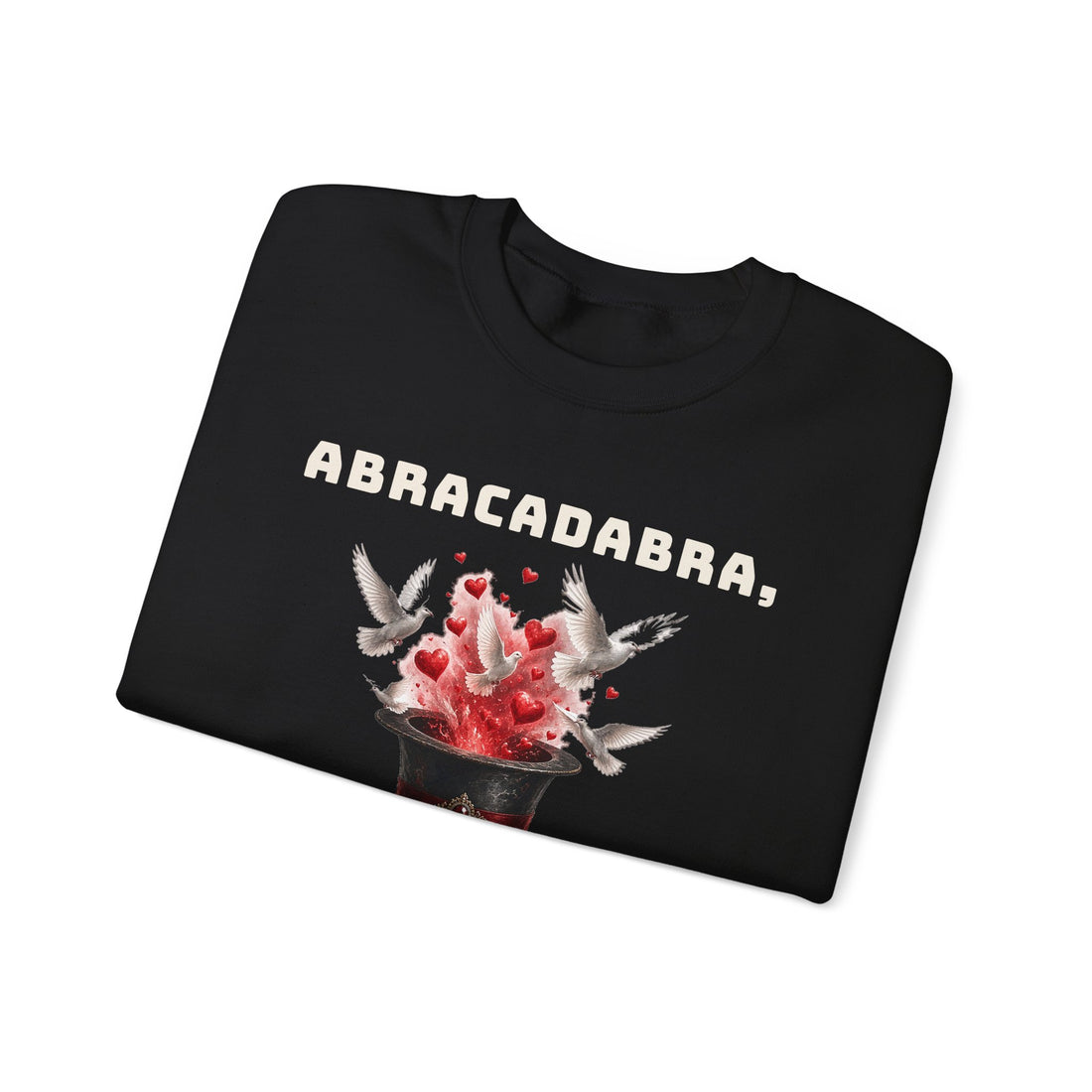 Abracadabra, You're Mine Now Sweatshirt