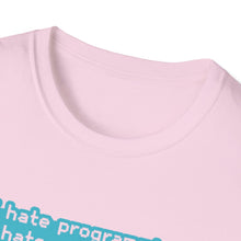 I hate Programming Unisex T-Shirt
