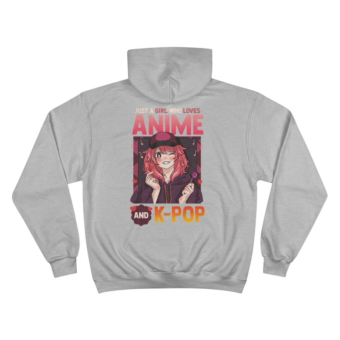 Just A Girl Who Loves Anime & KPOP - Champion Hoodie - Kawaii