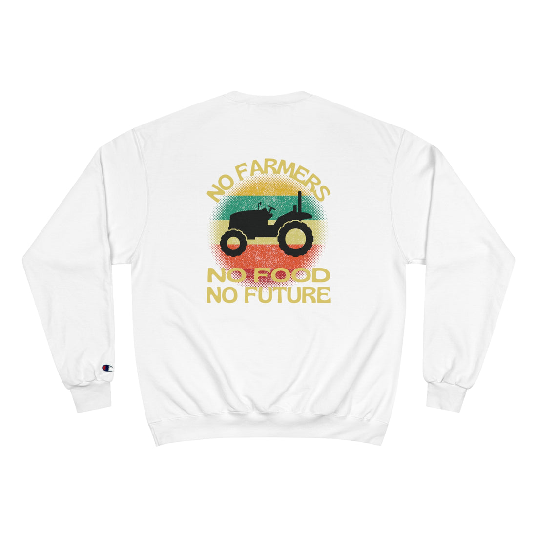 No Farmers No Food Champion Sweatshirt