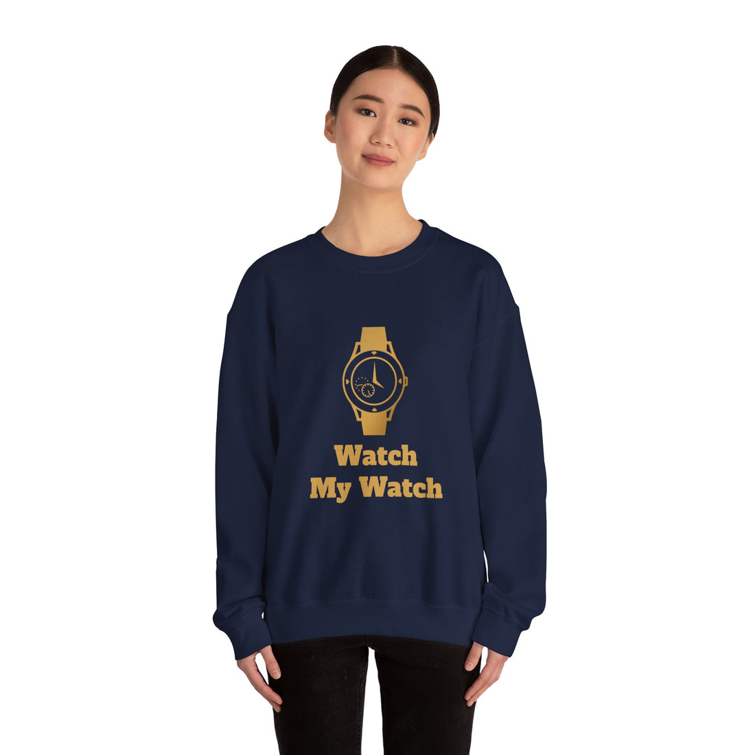 Watch My Watch - Unisex Heavy Blend™ Crewneck Sweatshirt (Did You See My Watch)