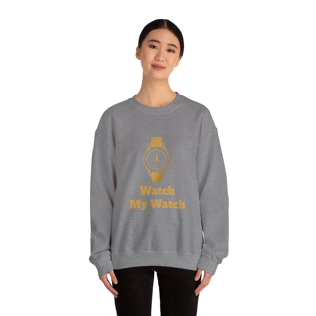 Watch My Watch - Unisex Heavy Blend™ Crewneck Sweatshirt (Did You See My Watch)