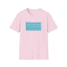 I hate Programming Unisex T-Shirt