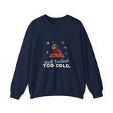Walk Declined. Too Cold. Sweatshirt