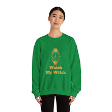 Watch My Watch - Unisex Heavy Blend™ Crewneck Sweatshirt (Did You See My Watch)