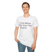 Click Below To Start The Engine T-Shirt