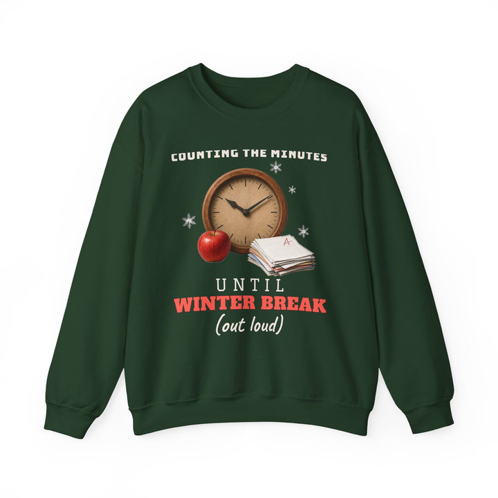 Counting the Minutes Until Winter Break Sweatshirt