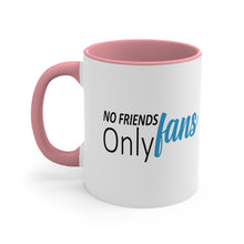 No Friends Only Fans - Accent Coffee Mug