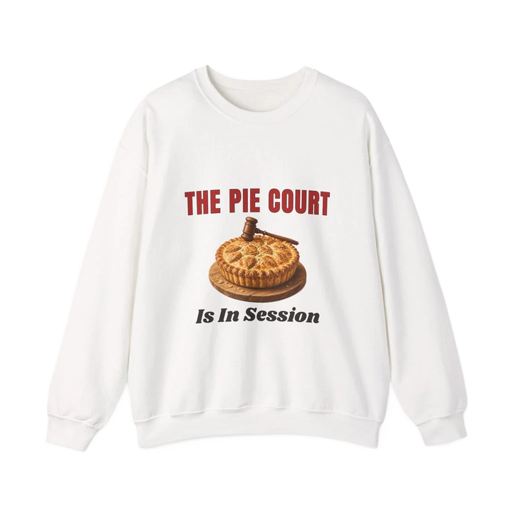 The Pie Court Is In Session Sweatshirt
