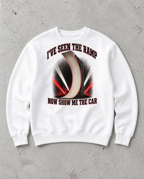 I've Seen the Ramp Now Show Me the Car Funny Sweatshirt in White, Inkida mockup
